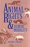 Rollin, Bernard E.: Animal Rights & Human Morality Rollin, Bernard E.: Animal Rights & Human Morality
