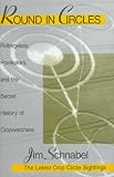 Schnabel, Jim: Round in Circles: Poltergeists, Pranksters, and the Secret History of the Cropwatchers