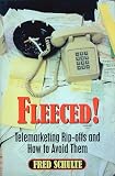 Schulte, Fred: Fleeced!: Telemarketing Rip-Offs and How to Avoid Them Schulte, Fred: Fleeced!: Telemarketing Rip-Offs and How to Avoid Them