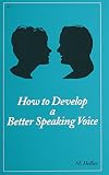 Hellier, Marjorie: How to Develop a Better Speaking Voice