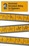 Mellin, Jeanne: Illustrated Horseback Riding for Beginners Mellin, Jeanne: Illustrated Horseback Riding for Beginners