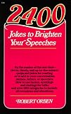 Orben, Robert: 2400 Jokes to Brighten Your Speeches