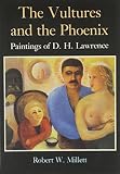 Millet, Robert W.: Vultures and the Phoenix: A Study of the Mandrake Press Edition of the Paintings of D.H. Lawrence Millet, Robert W.: Vultures and the Phoenix: A Study of the Mandrake Press Edition of the Paintings of D.H. Lawrence