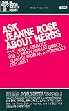 Rose, Jeanne: Ask Jeanne Rose About Herbs Safe Herbal Remedies for Common and Uncommon Ailments from an Experienced Specialist Rose, Jeanne: Ask Jeanne Rose About Herbs Safe Herbal Remedies for Common and Uncommon Ailments from an Experienced Specialist