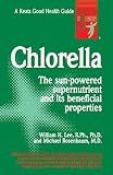 Rosenbaum, Michael: Chlorella: The Sun-Powered Supernutrient and Its Beneficial Properties Rosenbaum, Michael: Chlorella: The Sun-Powered Supernutrient and Its Beneficial Properties