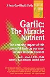 Mindell, Earl L.: Garlic: The Miracle Nutrient The Amazing Impact of This Powerful Herb on Our Most Serious Modern Diseases Mindell, Earl L.: Garlic: The Miracle Nutrient The Amazing Impact of This Powerful Herb on Our Most Serious Modern Diseases