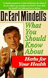 Mindell, Earl: Dr. Earl Mindell's What You Should Know About Herbs for Your Health Mindell, Earl: Dr. Earl Mindell's What You Should Know About Herbs for Your Health