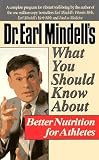 Mindell, Earl: Dr. Earl Mindell's What You Should Know About Better Nutrition for Athletes Mindell, Earl: Dr. Earl Mindell's What You Should Know About Better Nutrition for Athletes