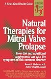 Hoffman, Ronald L.: Natural Therapies for Mitral Valve Prolapse: How Diet and Nutritional Supplements Can Ease the Symptoms of This Common Disorder Hoffman, Ronald L.: Natural Therapies for Mitral Valve Prolapse: How Diet and Nutritional Supplements Can Ease the Symptoms of This Common Disorder