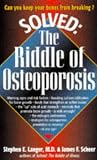 Langer, Stephen: Solved: The Riddle of Osteoporosis Langer, Stephen: Solved: The Riddle of Osteoporosis
