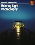 Editors of Eastman Kodak Company: Existing Light Photography Editors of Eastman Kodak Company: Existing Light Photography