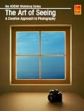 Doeffinger, Derek: The Art of Seeing: A Creative Approach to Photography Doeffinger, Derek: The Art of Seeing: A Creative Approach to Photography