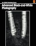 Eastman Kodak Company: Advanced Black-And-White Photography Eastman Kodak Company: Advanced Black-And-White Photography