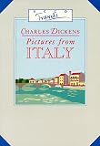 Dickens, Charles: Pictures from Italy Dickens, Charles: Pictures from Italy