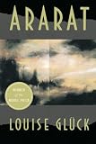 Gluck, Louise: Ararat Gluck, Louise: Ararat