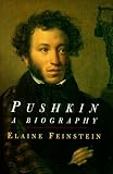 Feinstein, Elaine: Pushkin: A Biography