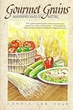 Cole, Candia Lea: Gourmet Grains: Main Dishes Made of Nature Cole, Candia Lea: Gourmet Grains: Main Dishes Made of Nature