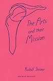 Steiner, R.: Arts and Their Mission Steiner, R.: Arts and Their Mission