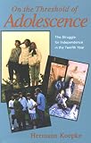 Koepke, Hermann: On the Threshold of Adolescence: The Struggle for Independence in the Twelfth Year Koepke, Hermann: On the Threshold of Adolescence: The Struggle for Independence in the Twelfth Year