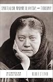 Steiner, Rudolf: Spiritualism, Madame Blavatsky, and Theosophy C: An Eyewitness View of Occult History Steiner, Rudolf: Spiritualism, Madame Blavatsky, and Theosophy C: An Eyewitness View of Occult History