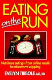 Tribole, Evelyn: Eating on the Run Tribole, Evelyn: Eating on the Run
