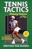 United States Tennis Association: Tennis Tactics: Winning Patterns of Play United States Tennis Association: Tennis Tactics: Winning Patterns of Play