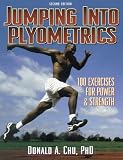 Chu, Donald A.: Jumping into Plyometrics Chu, Donald A.: Jumping into Plyometrics