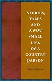 Horine, Robert B.: Stories, Tales and a Few Small Lies of a Country Parson Horine, Robert B.: Stories, Tales and a Few Small Lies of a Country Parson