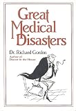 Gordon, Richard: Great Medical Disasters Gordon, Richard: Great Medical Disasters