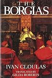 Cloulas, Ivan: Borgias