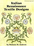 Andrew, Delores: Italian Renaissance Textile Designs Andrew, Delores: Italian Renaissance Textile Designs