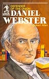 Allen, Roberta: Daniel Webster, Defender of the Union Allen, Roberta: Daniel Webster, Defender of the Union