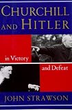Strawson, John: Churchill and Hitler: In Victory and Defeat