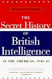 West, Nigel: British Security Coordination : The Secret History of British Intelligence in the Americas, 1940-45 West, Nigel: British Security Coordination : The Secret History of British Intelligence in the Americas, 1940-45