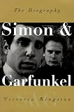Kingston, Victoria: Simon & Garfunkel: The Biography Kingston, Victoria: Simon & Garfunkel: The Biography