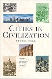 Hall, Peter Geoffrey: Cities in Civilization Hall, Peter Geoffrey: Cities in Civilization