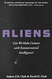 Clark, David H.: Aliens: Can We Make Contact With Extraterrestrial Intelligence Clark, David H.: Aliens: Can We Make Contact With Extraterrestrial Intelligence