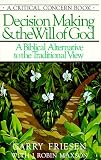Friesen, Garry: Decision Making and the Will of God : A Biblical Alternative to the Traditional View Friesen, Garry: Decision Making and the Will of God : A Biblical Alternative to the Traditional View