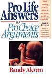 Alcorn, Randy C.: Prolife Answers to Prochoice Arguments Alcorn, Randy C.: Prolife Answers to Prochoice Arguments