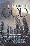 Piper, John: Pleasures of God: Meditations on God's Delight in Being God Piper, John: Pleasures of God: Meditations on God's Delight in Being God