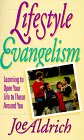 Aldrich, Joseph: Life Style Evangelism: Crossing Traditional Boundaries to Reach the Unbelieving World