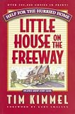 Kimmel, Tim: Little House on the Freeway: Help for the Hurried Home