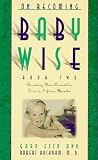 Ezzo, Gary: On Becoming Baby Wise: Book Two  Parenting Your Pre-Toddler Five to Fifteen Months