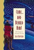 Hayford, Jack: Come...and Behold Him: An Invitation to Christmas Worship Hayford, Jack: Come...and Behold Him: An Invitation to Christmas Worship