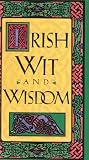 Kelly, Joan L.: Irish Wit and Wisdom Kelly, Joan L.: Irish Wit and Wisdom