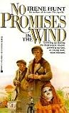 No Promises in the Wind (0881036692) by Hunt, Irene Hunt, Irene: No Promises in the Wind