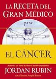 Rubin, Jordan: La Receta Del Gran Medico Para El Cancer