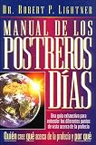 Lightner, Robert P.: Manual De Los Postreros Dias/the Last Days Handbook Lightner, Robert P.: Manual De Los Postreros Dias/the Last Days Handbook