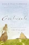 Eldredge, John: Cautivante/captivating: Revelando El Misterio del afma de una mujer/Unveiling The Mystery Of A Woman's Soul