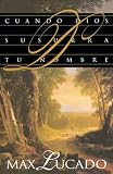 Cuando Dios Susurra Tu Nombre (0881133779) by Lucado, Max Lucado, Max: Cuando Dios Susurra Tu Nombre
